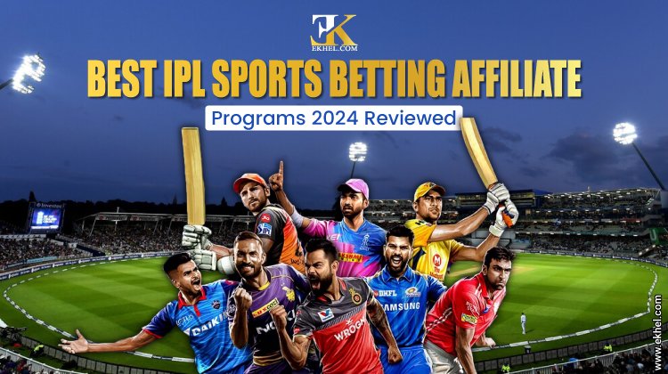 Best IPL Sports Betting Affiliate Programs 2024 Reviewed