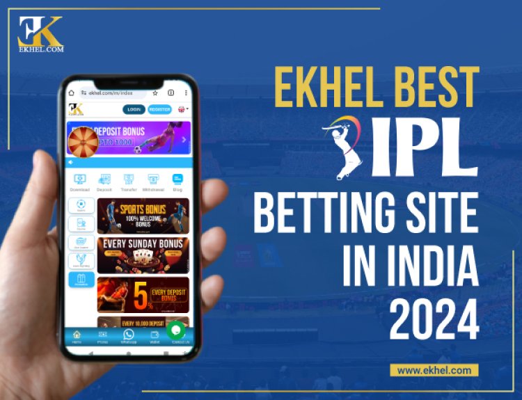 Ekhel Best IPL Betting Site in India 2024