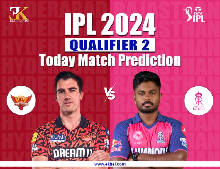IPL 2024 SRH vs RR Qualifier 2 Match Prediction: Who Will Win Today’s Match Hyderabad or Rajasthan?