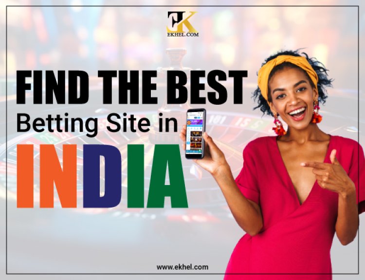 How to Find the Best Betting Site in India?