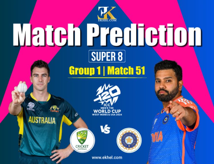 T20 World Cup 2024: Super 8 Group 1, Australia vs India - Cricket Betting Tips and Match Predictions 51st Match