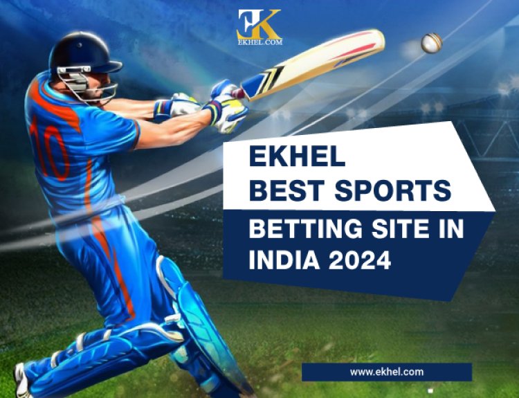 EKhel Best Sports Betting Site in India 2024