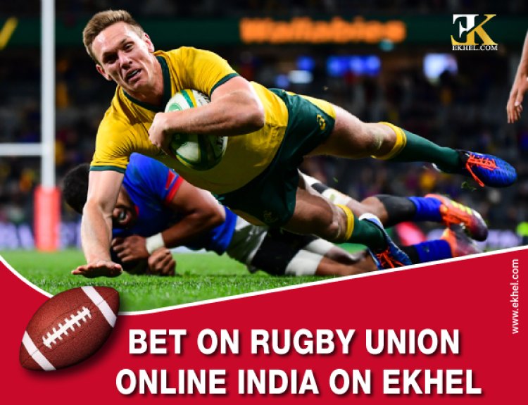 Bet on Rugby Union Online India on Ekhel