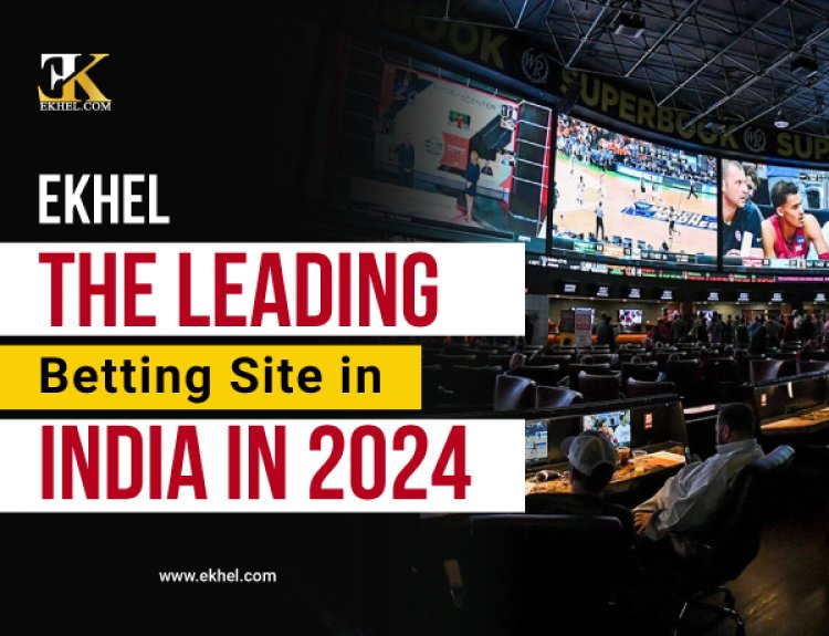 EKhel The Leading Betting Site in India in 2024