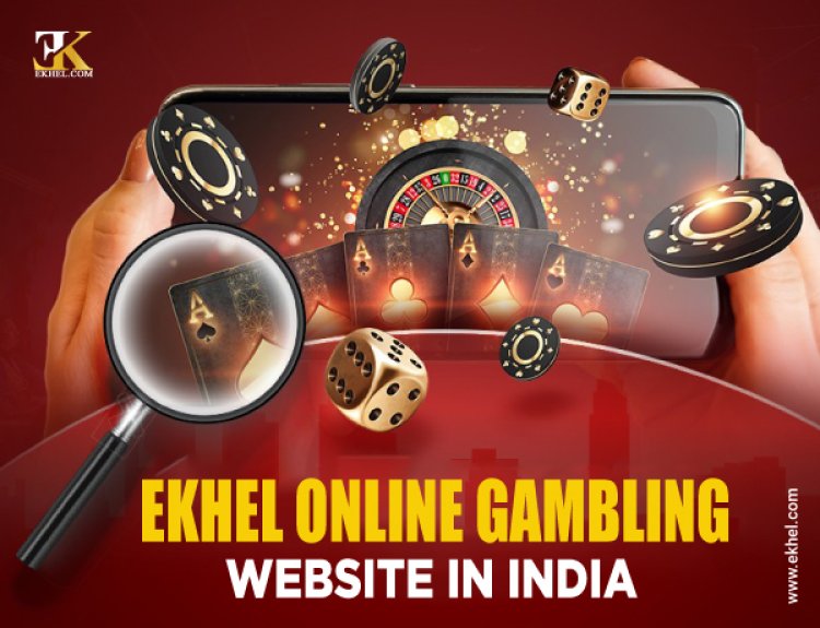 EKhel the Best Online Gambling Website in India 2024