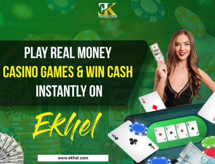 Play Real Money Casino Games & Win Cash Instantly on Ekhel