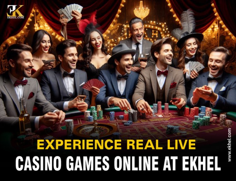 Experience Live Casino Games Online at EKhel