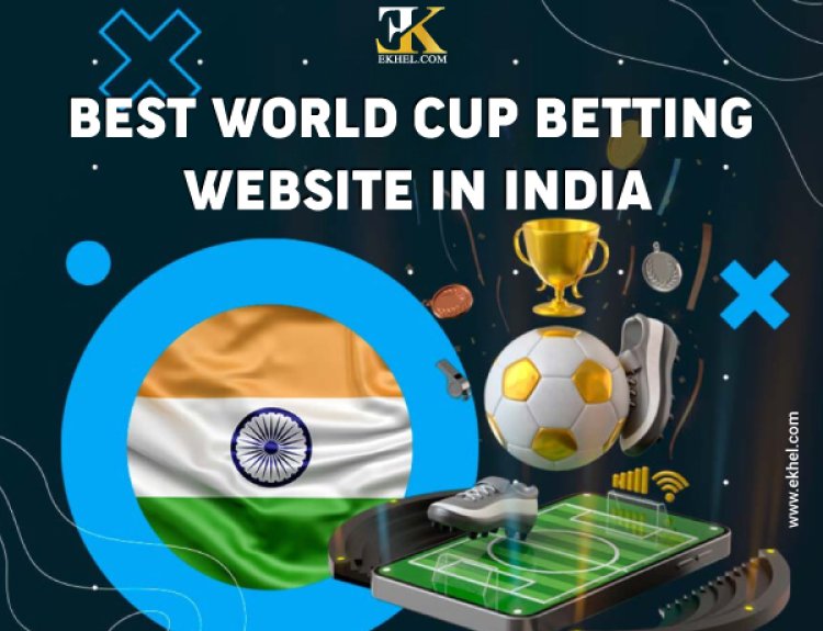 The Best World Cup Betting Website in India