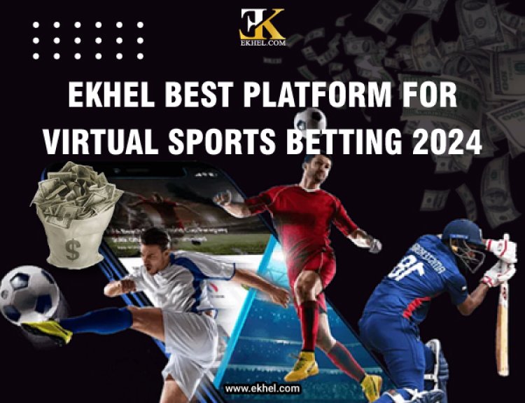 Exploring the World of Virtual Sports Betting on EKhel