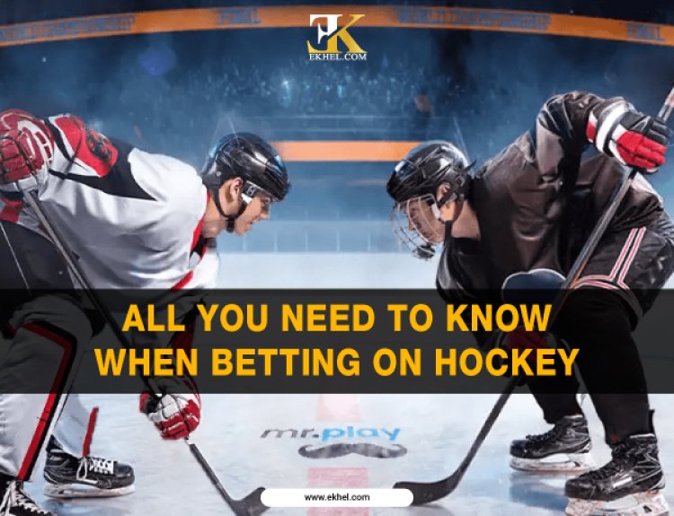 All You Need To Know When Betting On Hockey