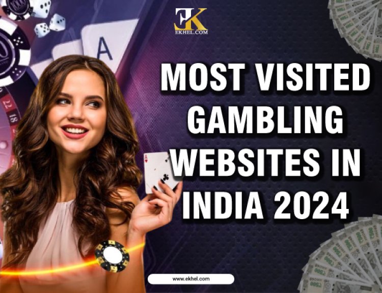 Most Visited Gambling Websites in India 2024