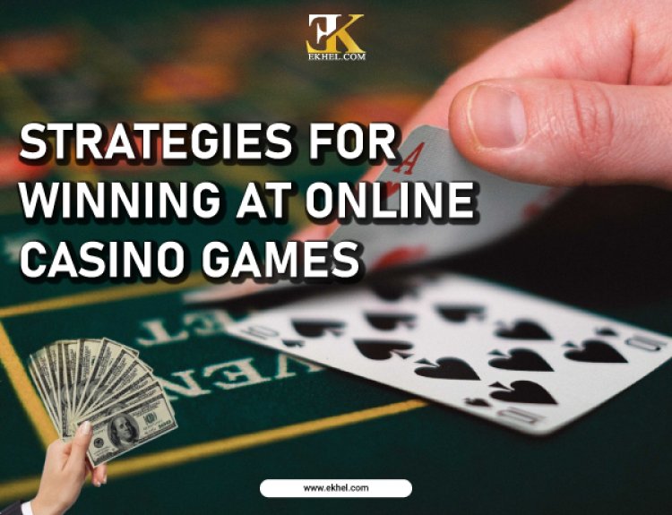 Strategies for Winning at Online Casino Games