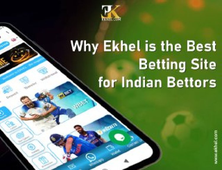 Why Ekhel is the Best Betting Site for Indian Bettors