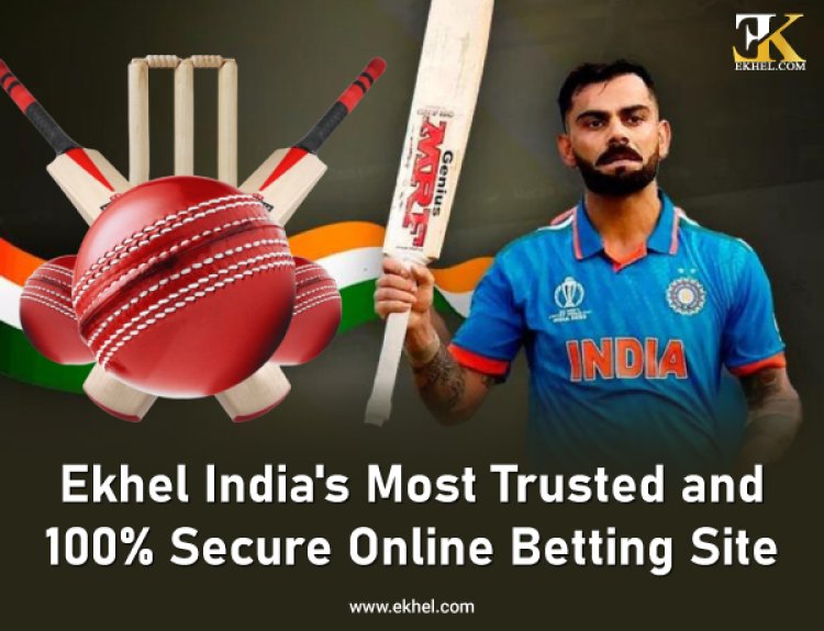 EKhel India's Most Trusted and 100% Secure Online Betting Site