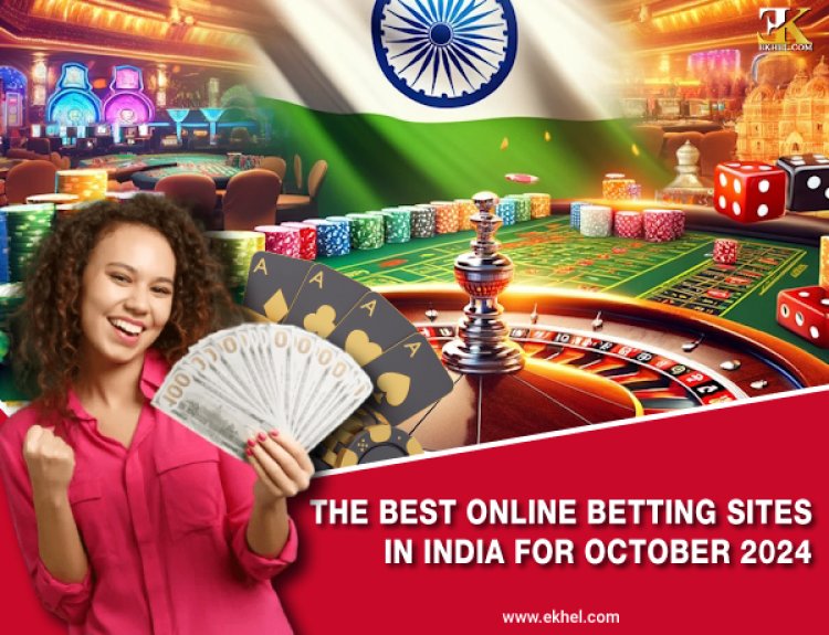 The Best Online Betting Sites in India for October 2024