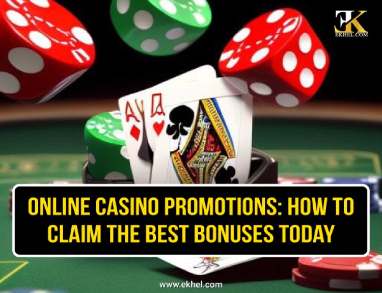 Online Casino Promotions: How to Claim the Best Bonuses Today