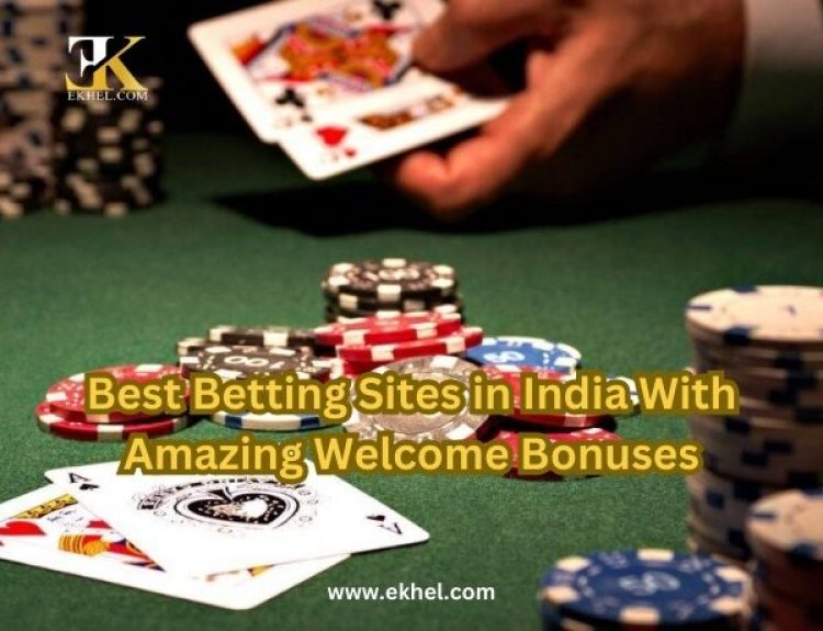 Best Betting Sites in India With Amazing Welcome Bonuses