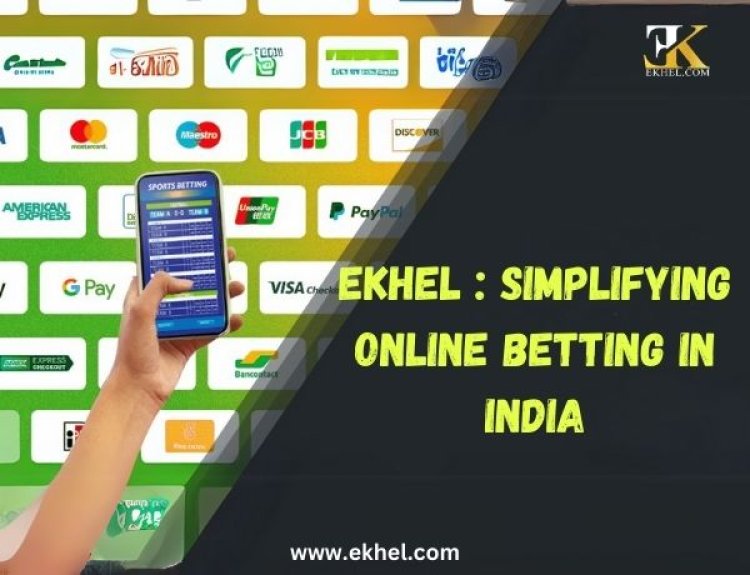 Ekhel: Simplifying Online Betting in India